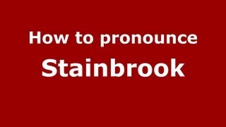 How to pronounce Stainbrook