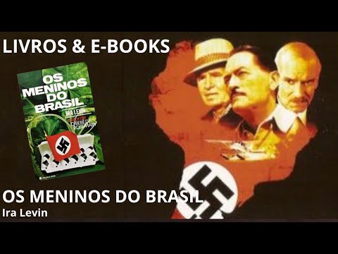 OS MENINOS DO BRASIL, de Ira Levin
