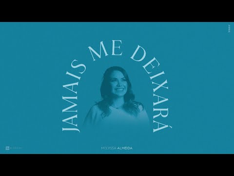 Jamais Me Deixará - Melyssa Almeida