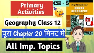 Ch 5 Geography Class 12 | Primary Activities| #geographyclass12 #humanitieslover