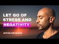 Guided Meditation To Let Go Of Stress And Negativity Chibs Okereke