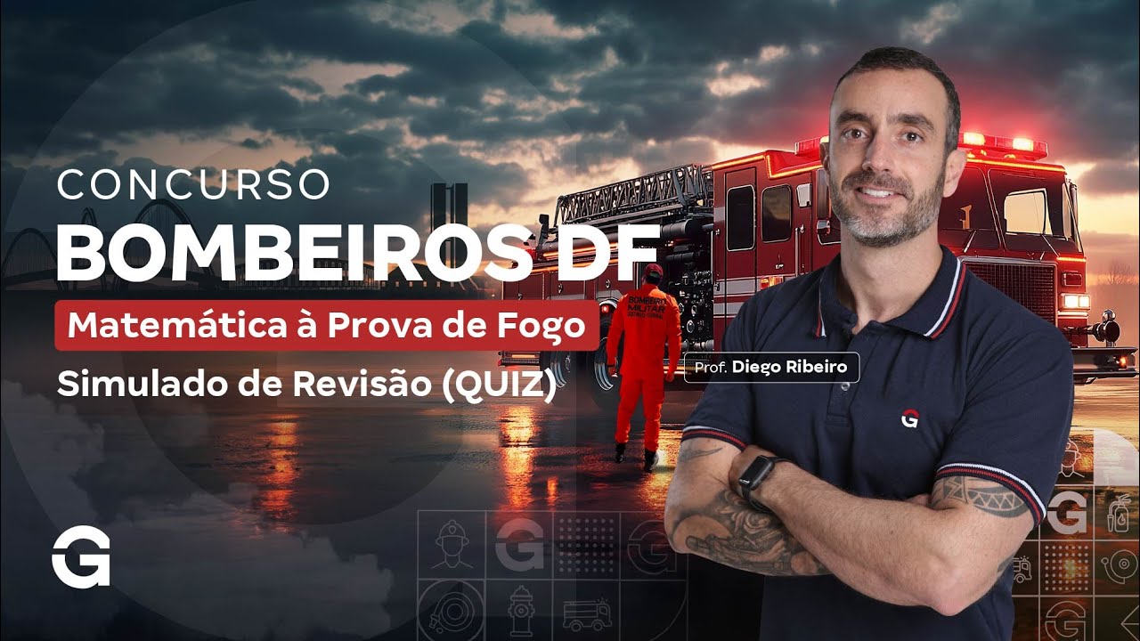 Concurso Bombeiros DF | Matemática à Prova de Fogo: Simulado de Revisão (QUIZ)