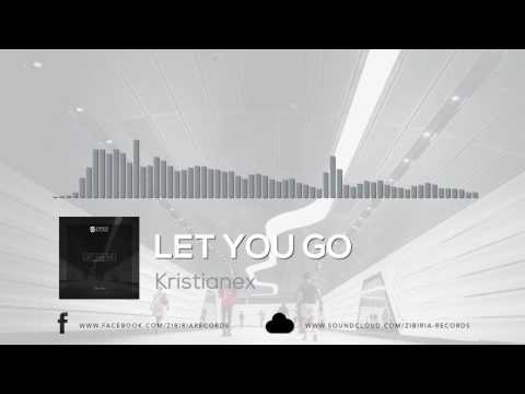 Kristianex - Let You Go [Official Music]