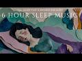 6 HOUR SLEEP MUSIC Fall Asleep Fast Enhance REM Sleep