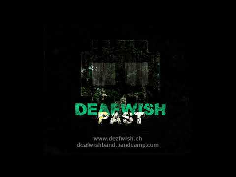 DeafWish - Past