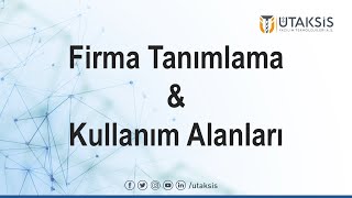 Firma Tanımlama ve Kullanım Alanları