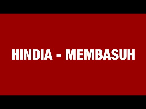 HINDIA - MEMBASUH | Lirik Lagu