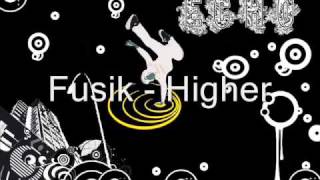 Fusik - Higher