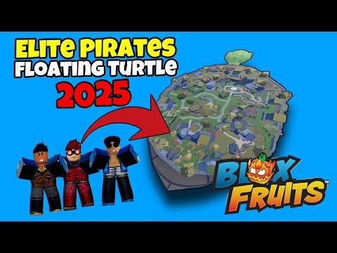 Elite Pirates Spawn Locations in Floating Turtle - Blox Fruits Guide 2025