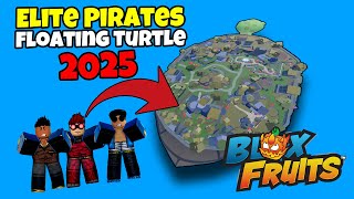 Elite Pirates Spawn Locations in Floating Turtle - Blox Fruits Guide 2025