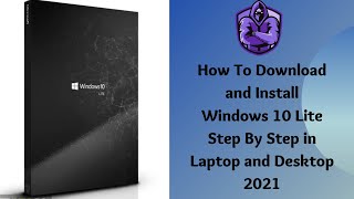 How To Download and Install Windows 10 Lite Step By Step in Laptop and Desktop 2021/Tutorials 2021