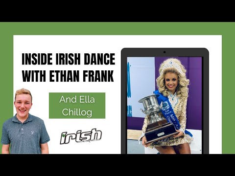 Inside Irish Dancing With Ethan Frank: Ella Chillog
