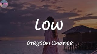 Low - Greyson Chance (Lyrics)