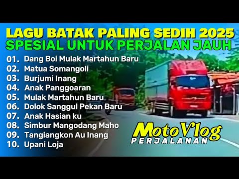 LAGU BATAK SEDIH 2025 || DANG BOI MULAK MARTAHUN BARU || SPESIAL UNTUK PERJALANAN JAUH