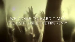 Moby - Welcome to Hard Times (The Light Inside The Fire Remix)
