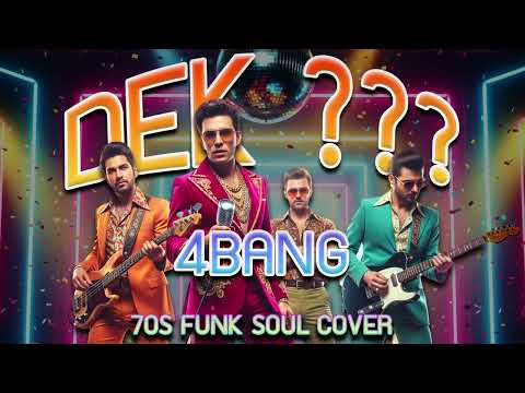 DEK ??? (4BANG) - Funk "So Good" Cover