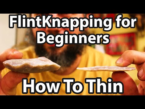 How to Thin. Flint Knapping tips for beginners