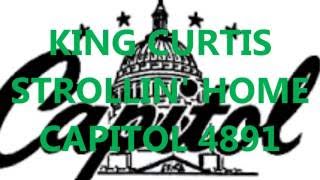 KING CURTIS  - STROLLIN' HOME - CAPITOL 4891