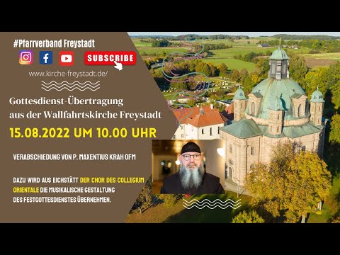 🔴LIVE - 15.08.2022 UM 10.00 Uhr, Festgottesdienst zum Patrozinium aus der Wallfahrstkirche Freystadt