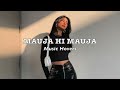 Mauja Hi Mauja Slowed Reverbed
