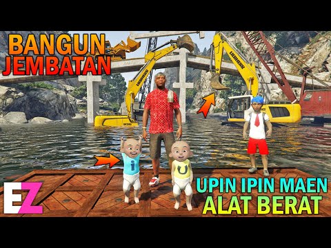 UPIN IPIN BANGUN JEMBATAN PAKAI ALAT BERAT - GTA 5 SULTAN BOCIL