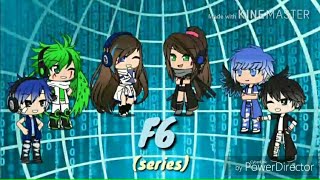 Gacha Life || &quot;F6 series&quot; intro (New series with Snow_Flake)