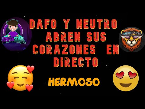 DAFONSEKA Y NEUTRO NOS MUESTRAN SU LADO MÁS HUMANO / / DAFONSEKA CELOSO? / / HERMOSO 😍😍😍