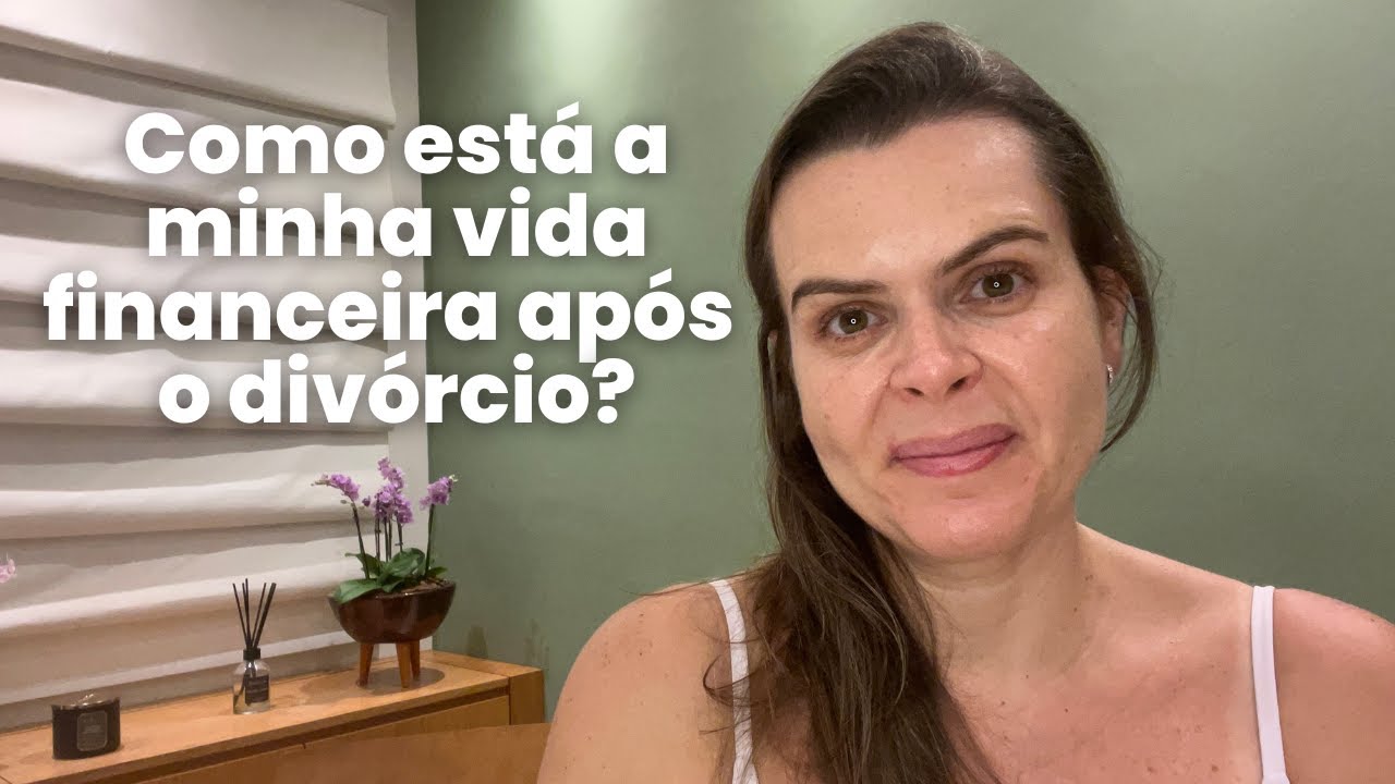Como está a minha vida financeira após o divórcio?