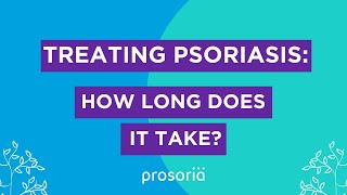 How Long Does It Take Psoriasis Treatments To Work?