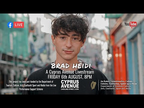 Brad Heidi  - live stream from Cyprus Avenue, Cork