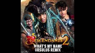 Descendants 2 - What's My Name (Ursulus Remix)