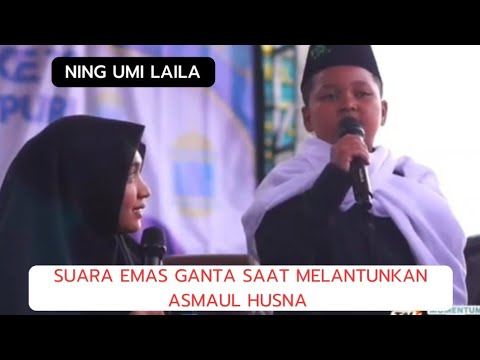 NING UMI LAILA | SUARA EMAS GANTA SAAT MELANTUNKAN ASMAUL HUSNA