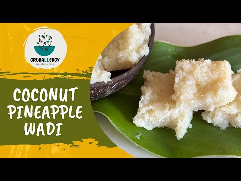 Pineapple Coconut Barfi | Dairy-Free Indian Sweets | Nut-Free Pineapple Coconut Burfi Recipe
