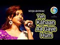 Yeh Kahaan Aa Gaye Hum Shreya Ghoshal Lata Mangeshkar Hit Song
