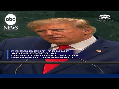 President Trump addresses AI development at UN General Assembly