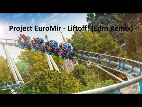 Project EuroMir - Liftoff! (Edm Remix)