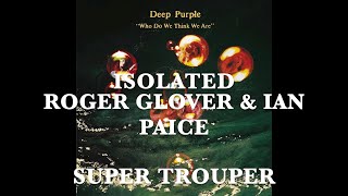 Deep Purple - Isolated - Roger Glover &amp; Ian Paice - Super Trouper