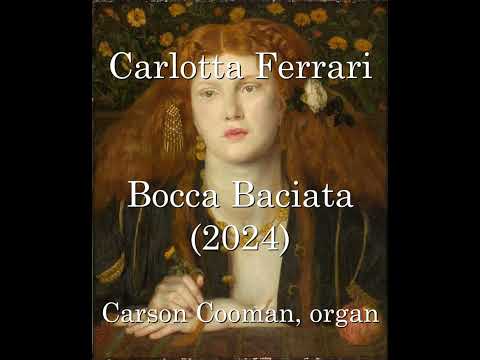 Carlotta Ferrari — Bocca Baciata (2024) for organ