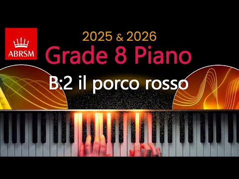 ABRSM 2025 & 2026 - Grade 8 Piano Exam - B:2 ~ il porco rosso ~ Joe Hisaishi