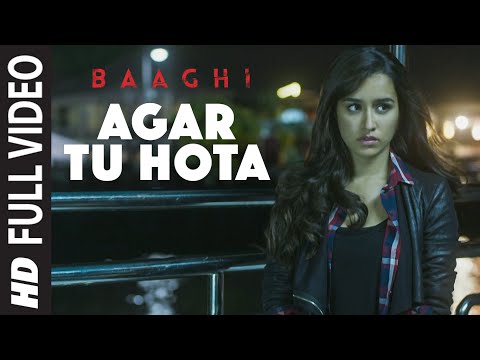 Agar Tu Hota Full Video Song |  BAAGHI | Tiger Shroff, Shraddha Kapoor | Ankit Tiwari |T-Series