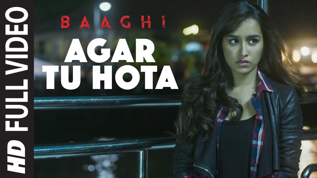 Agar Tu Hota Full Song | BAAGHI | Tiger Shroff, Shraddha Kapoor | Ankit Tiwari |T-Series - Ankit Tiwari Lyrics in Hindi