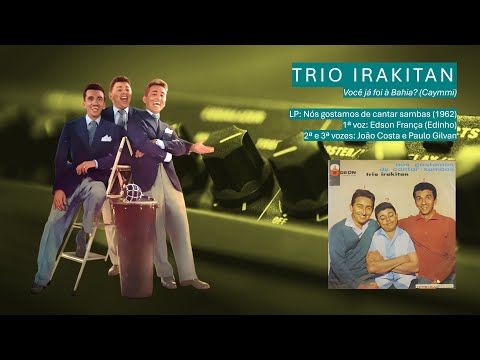Você Já Foi À Bahia? - Trio Irakitan