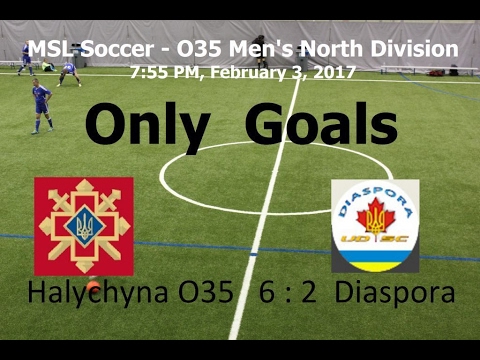 MSL Soccer. MSL Soccer. Halychyna O35 6 : 2  Diaspora. Only Goals