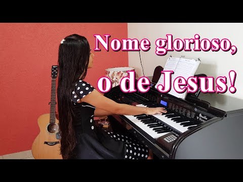 Hino CCB 72 Nome glorioso, o de Jesus!