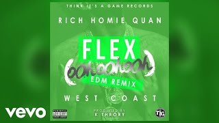 Rich Homie Quan - Flex (Ooh, Ooh, Ooh) (K Theory Remix)