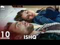 ISHQ - Episode10 | Turkish Drama | Hazal Kaya, Hakan Kurtaş | Urdu Dubbing | RD1Y