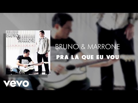 Bruno & Marrone - Pra Lá Que Eu Vou (Áudio Oficial)