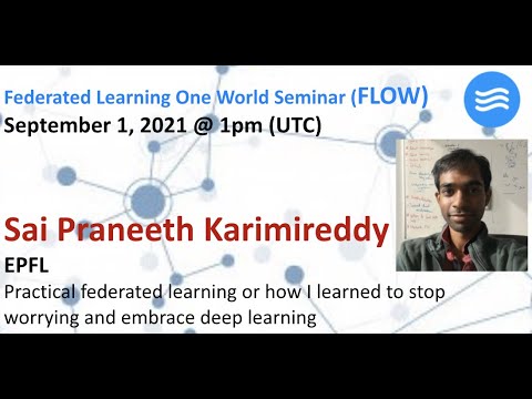 FLOW Seminar #49: Praneeth Karimireddy (EPFL) Practical federated learning