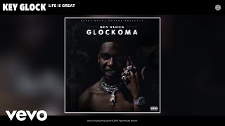 Video thumbnail of "Key Glock - Life Is Great (Official Audio)"