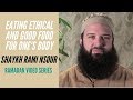 Eating Ethical And Good Food For One S Body Shaykh Rami Nsour Ramadan Video Series